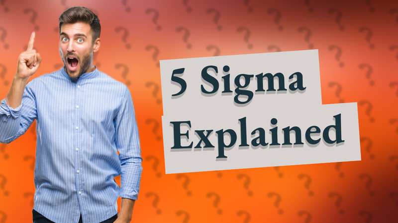5 Sigma Explained