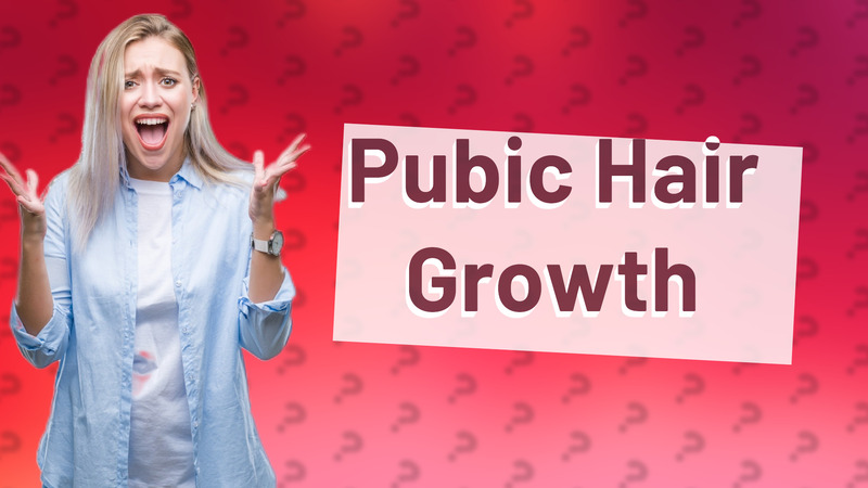 Pubic Hair Growth