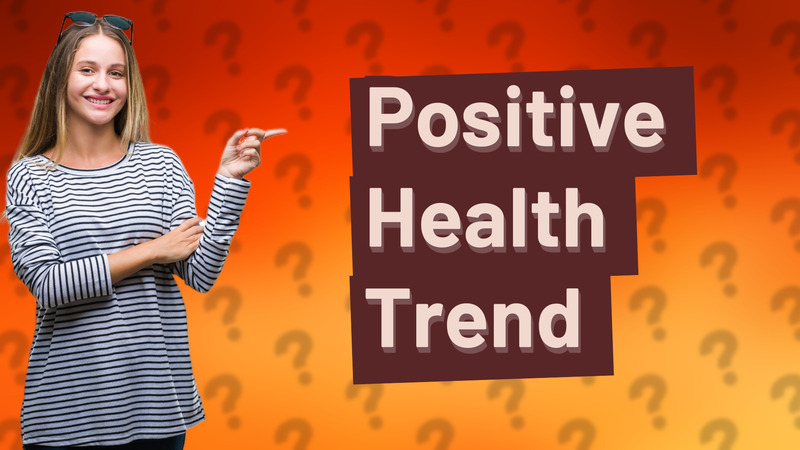 Positive Health Trend