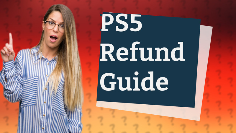 PS5 Refund Guide