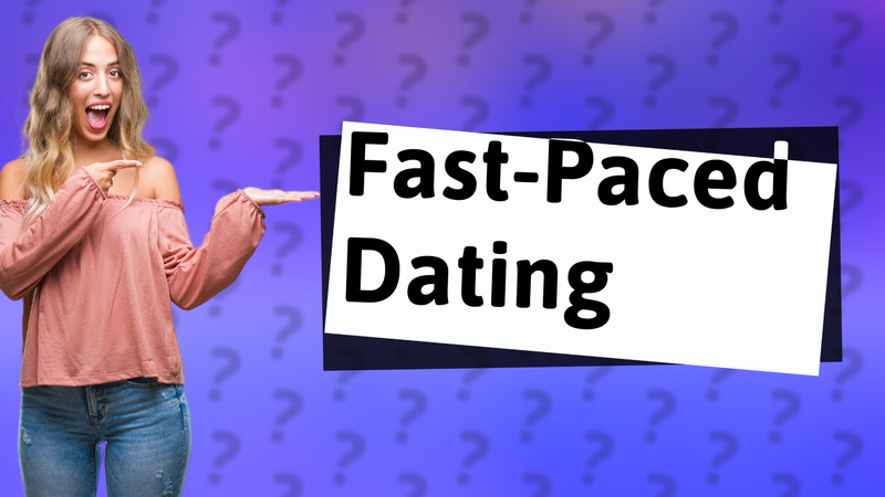Fast-Paced Dating