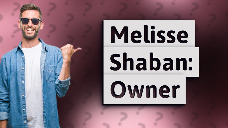 Melisse Shaban: Owner