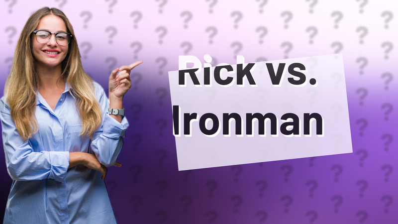 Rick vs. Ironman