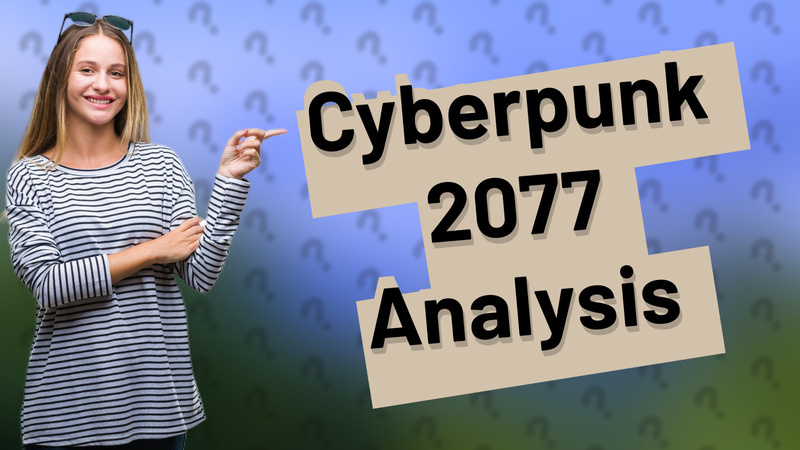 Cyberpunk 2077 Analysis