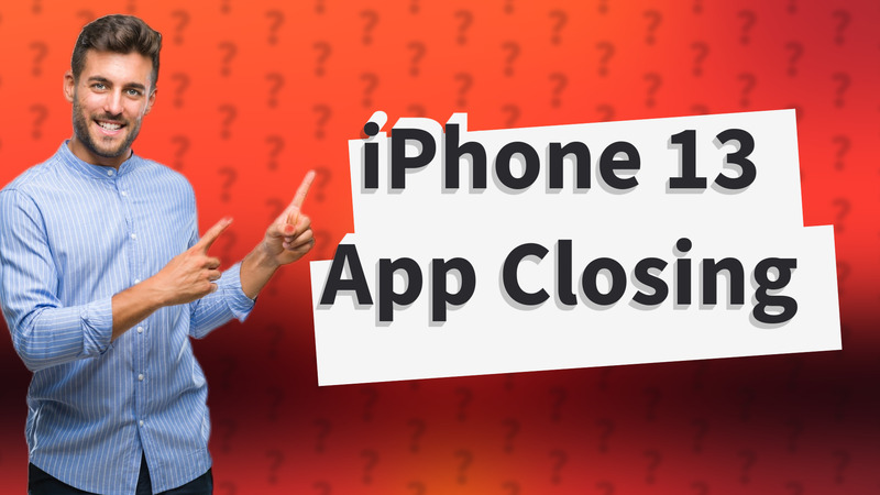 iPhone 13 App Closing