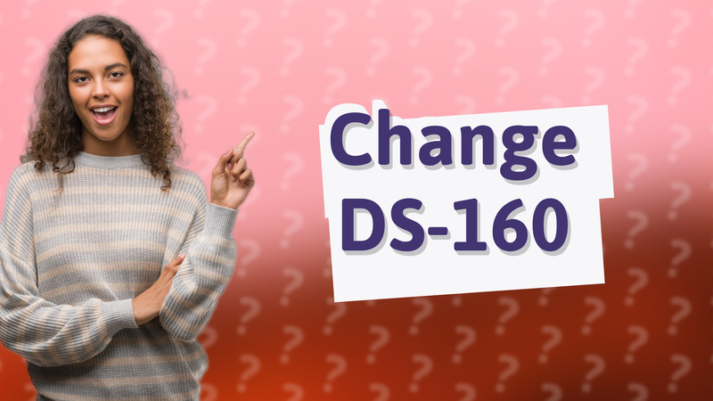 Change DS-160