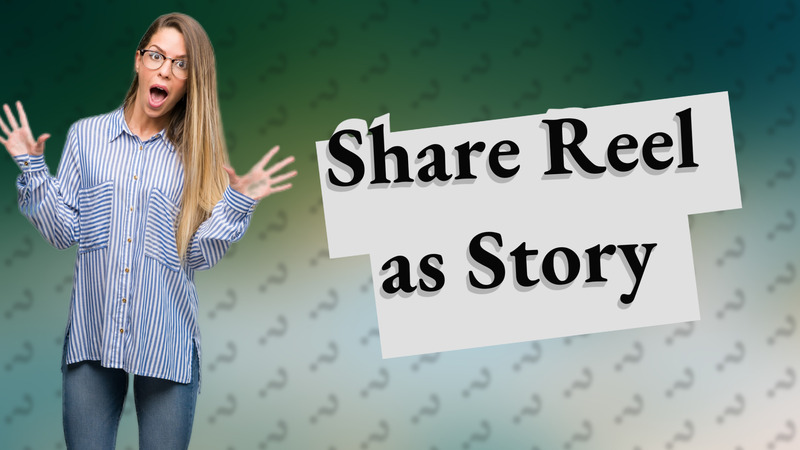 Share Reel as Story
