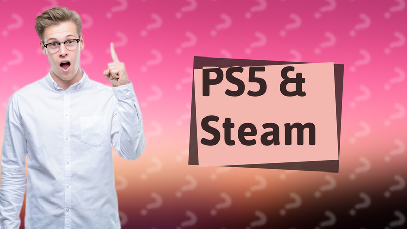 PS5 & Steam