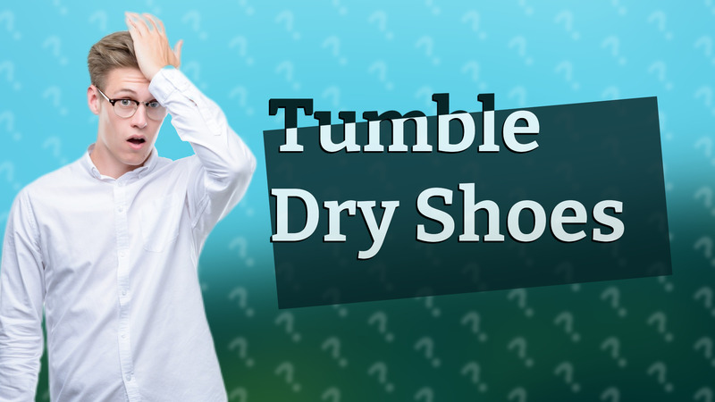 Tumble Dry Shoes