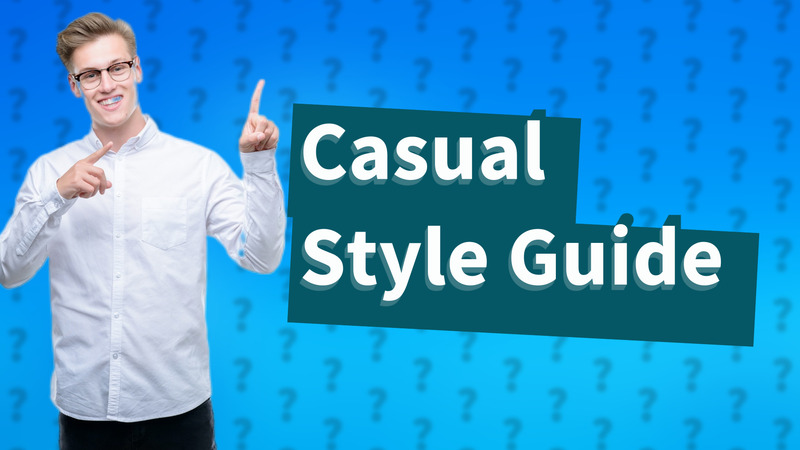 Casual Style Guide