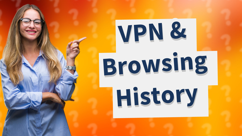 VPN & Browsing History