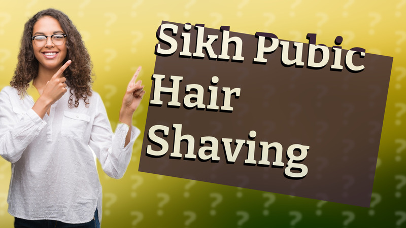 Sikh Pubic Hair Shaving