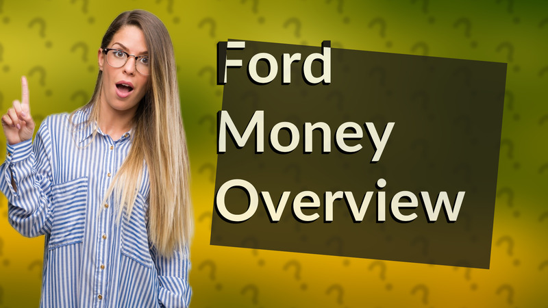 Ford Money Overview