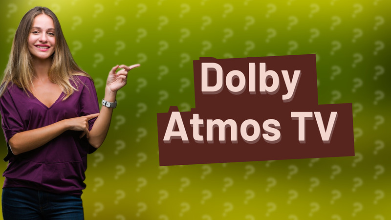 Dolby Atmos TV