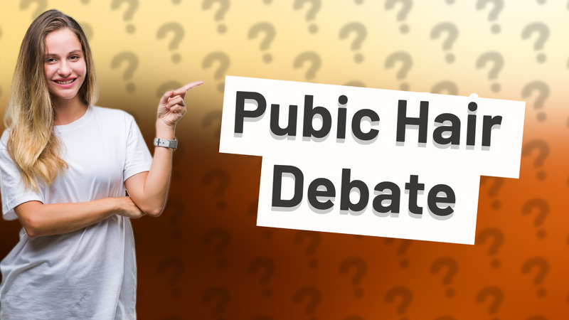 Pubic Hair Debate