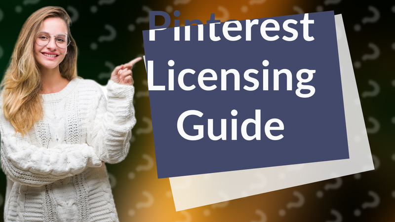 Pinterest Licensing Guide