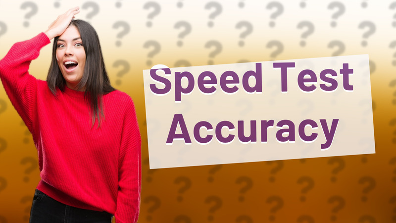Speed Test Accuracy