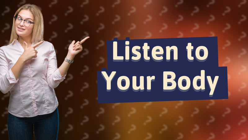 Listen to Your Body