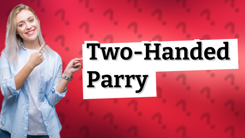Two-Handed Parry