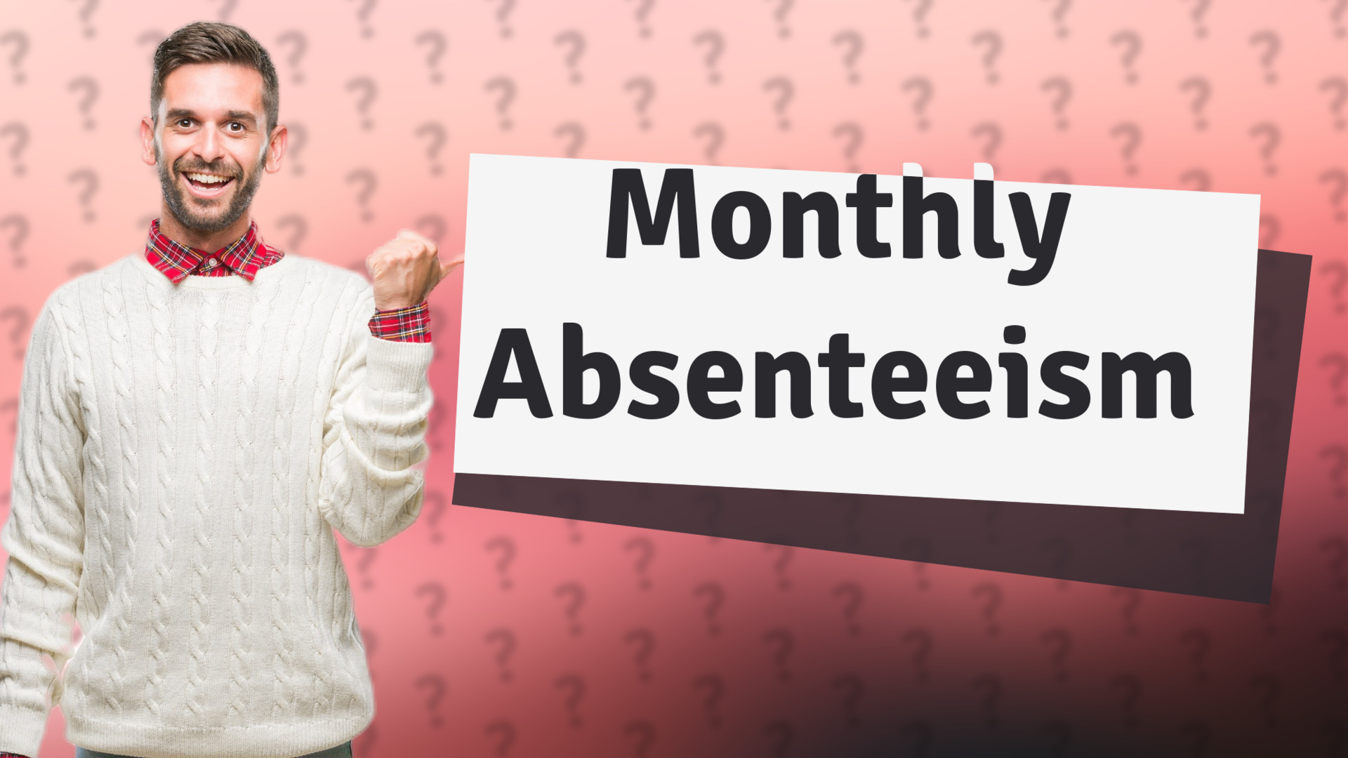Monthly Absenteeism
