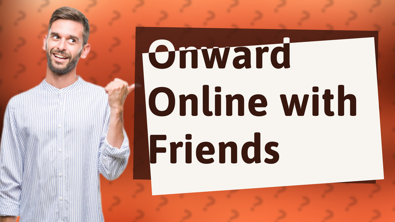 Onward Online with Friends