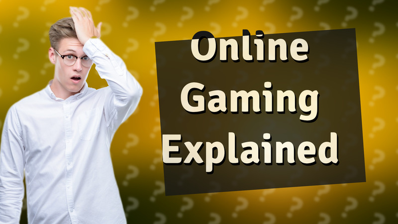 Online Gaming Explained