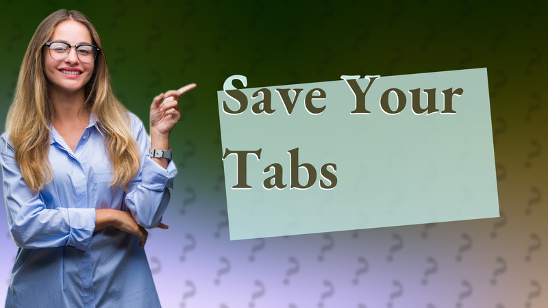 Save Your Tabs