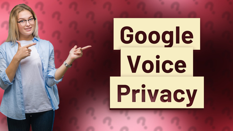 Google Voice Privacy