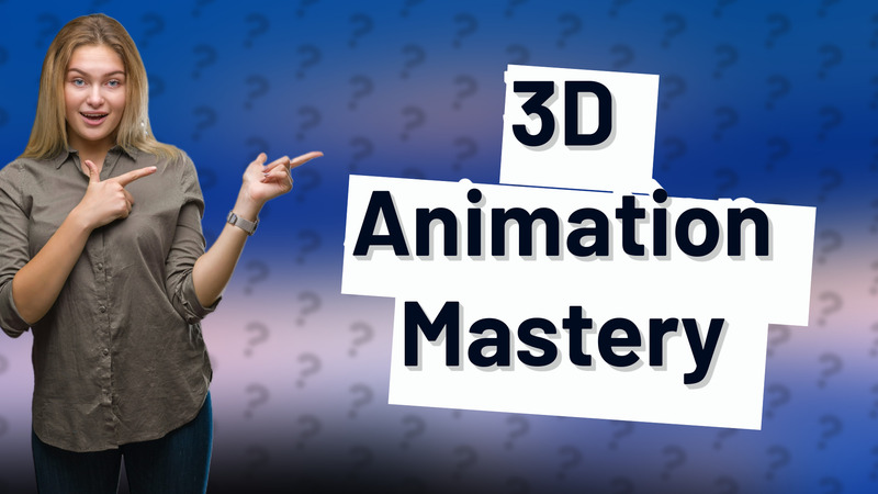 3D Animation Mastery