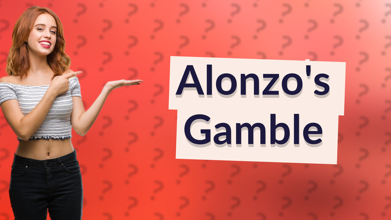 Alonzo's Gamble