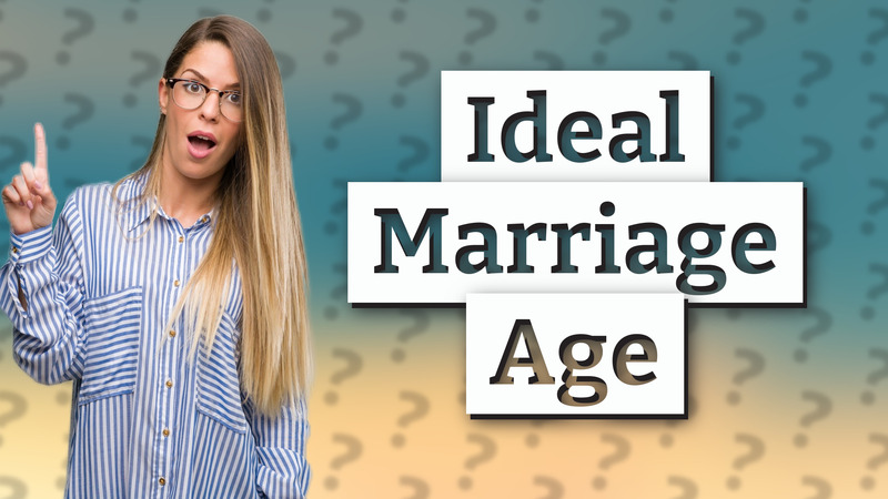 Ideal Marriage Age