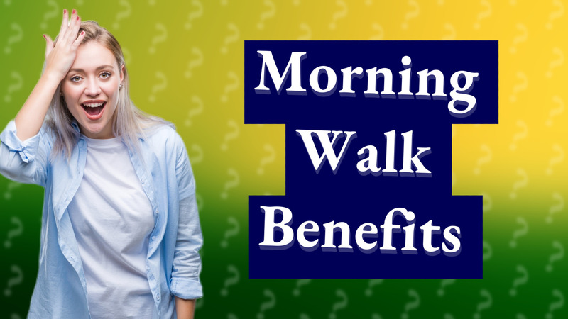 Morning Walk Benefits