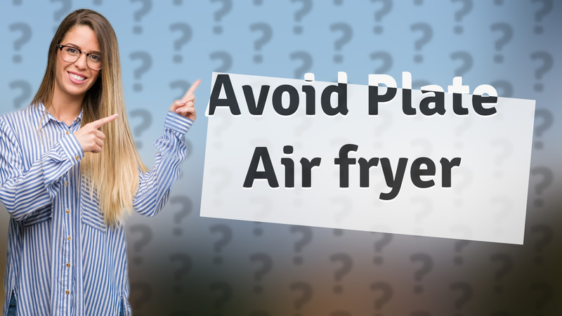 Avoid Plate Air fryer