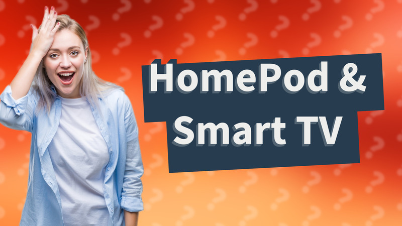 HomePod & Smart TV