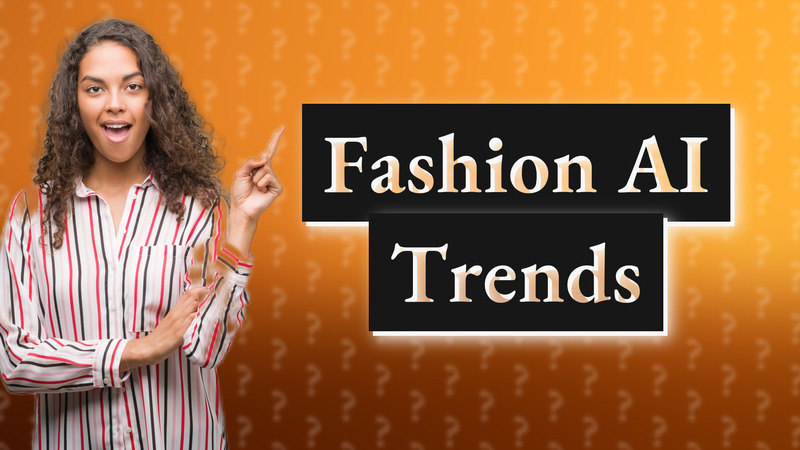 Fashion AI Trends