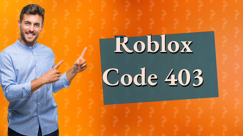 Roblox Code 403