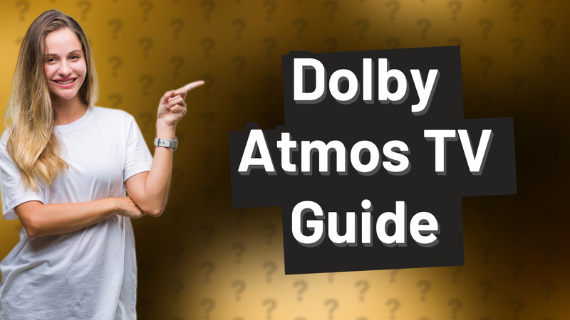 Dolby Atmos TV Guide