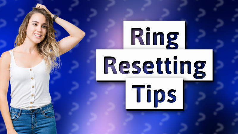 Ring Resetting Tips