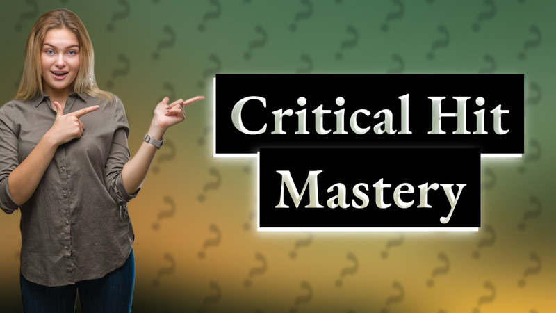 Critical Hit Mastery