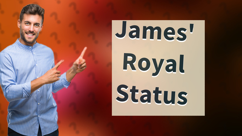 James' Royal Status