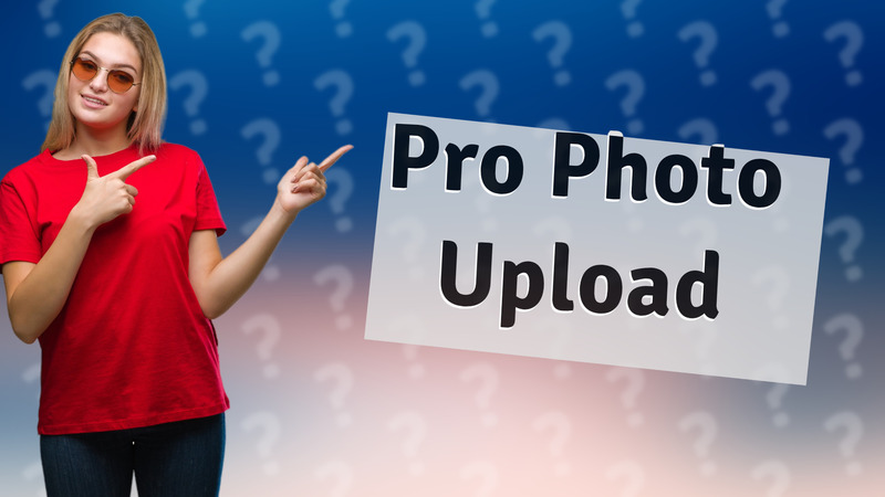 Pro Photo Upload