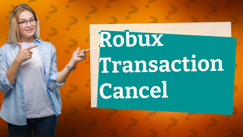 Robux Transaction Cancel