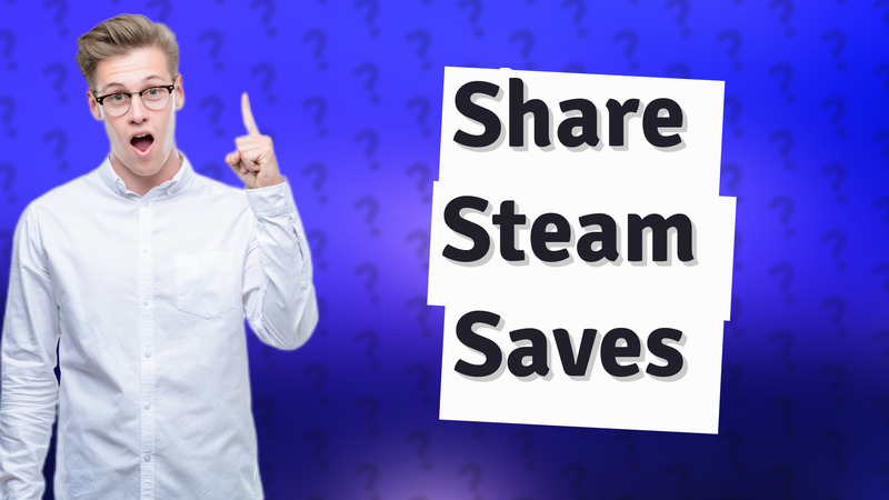 Share Steam Saves
