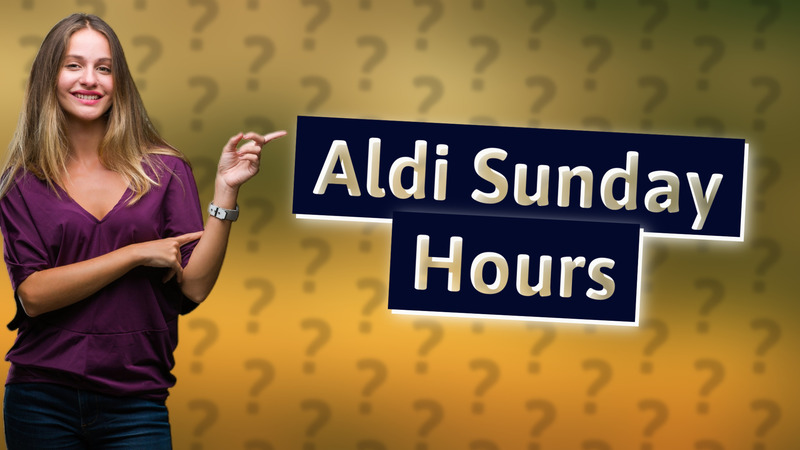 Aldi Sunday Hours