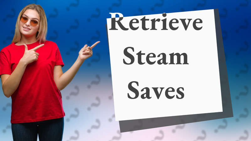 Retrieve Steam Saves
