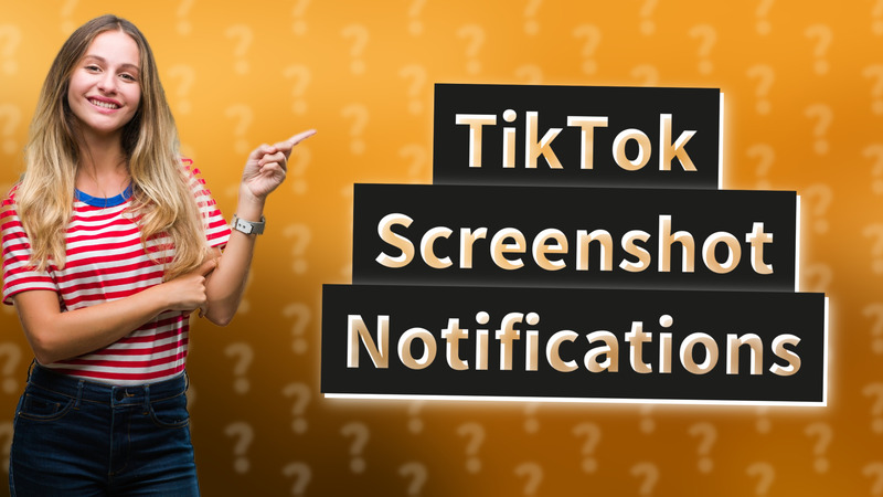 TikTok Screenshot Notifications