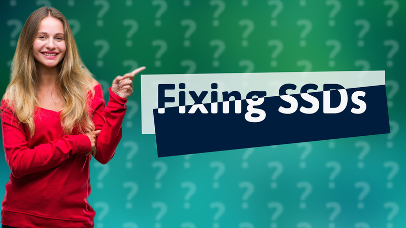 Fixing SSDs