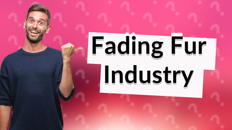 Fading Fur Industry