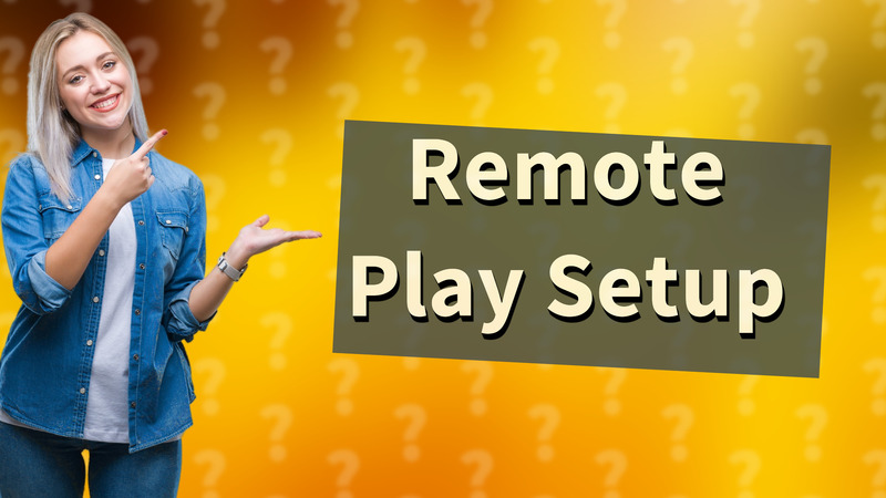 Remote Play Setup