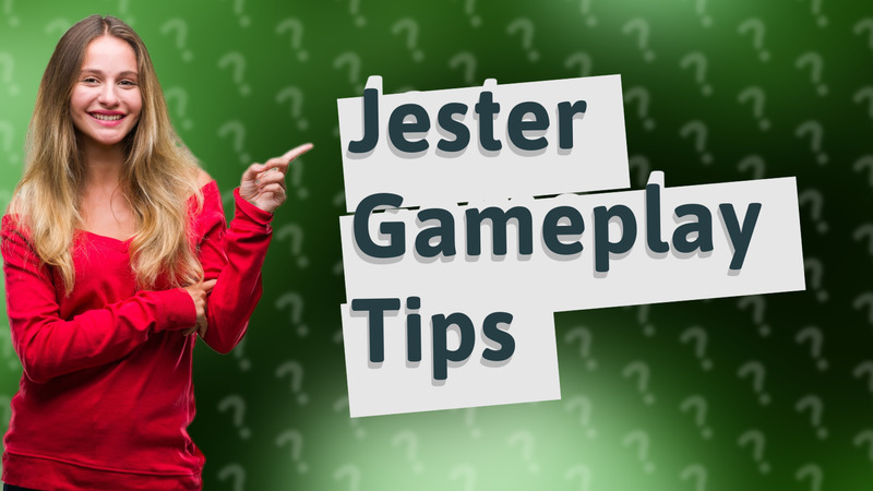 Jester Gameplay Tips